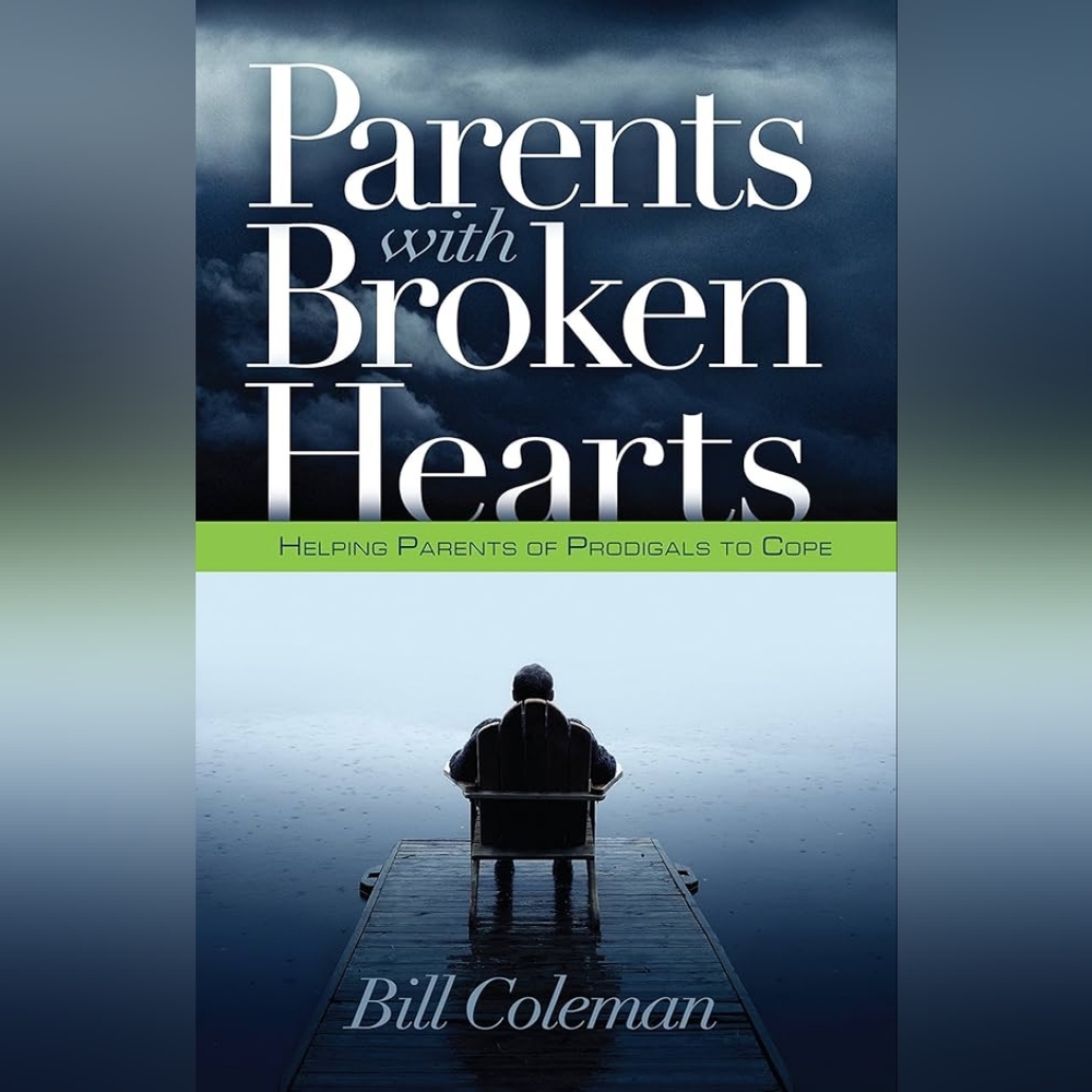 William L. ColemanParents with Broken Hearts: Helping Parents of Prod(PaperBack)